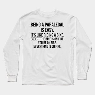 Being a paralegal Long Sleeve T-Shirt